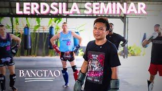 LERDSILA  Seminar  EP 1  Hit and dont get hit  Bangtao Muay Thai