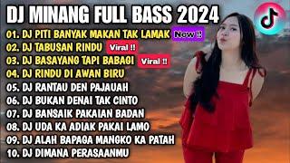 DJ MINANG TERBARU 2024 FULL ALBUM - DJ PITI BANYAK MAKAN TAK LAMAK X TABUSAN RINDU FULL BASS