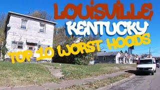 TOP 10 LIST  WORST Neighborhoods  Louisville Kentucky 2022