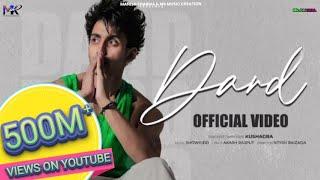 Dard Official Video  Kushagra  Showkidd  Sanya Jain  EP - Love19  Mk Music Creation