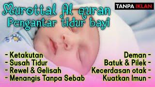 MUROTTAL PENGANTAR TIDUR BAYI GELISAH SUSAH TIDUR AGAR TIDUR AYAT SUCI ALQURAN PENGANTAR TIDUR BAYI