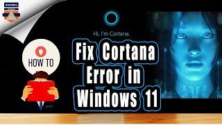 Cortana not working in Windows 11? Try these fixes  Fix cortana error