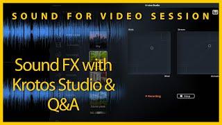 Sound for Video Session Sound FX with Krotos Studio & Q&A