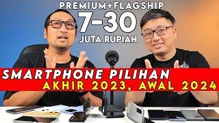 Smartphone Pilihan TERBAIK PREMIUM 7-30 Juta Rupiah - Akhir 2023 Awal 2024