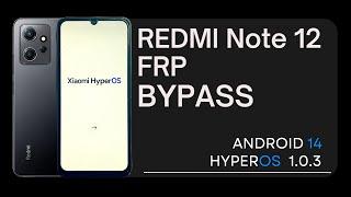 Xiaomi Redmi Note 12 FRP Bypass  XyperOS Android 14 Last Update Without PC