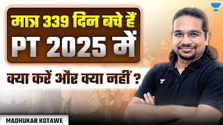 Only 339 Days Left for Prelims 2025 - Complete UPSC Prelims 2025 Strategy  By Madhukar Kotawe