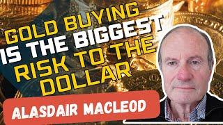 The Biggest Risk to the Dollar  Chinas Gold Buying  Silver’s Price Rise - Alasdair Macleod