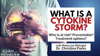 What is a Cytokine Storm?  Who is Most at Risk?  Preventative Measures Against Cytokine Storms