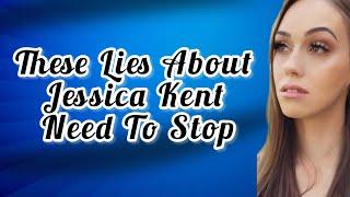 These lies about Jessica Kent need to stop