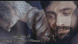 Apna Bana Le - Meerab X Murtasim Vm - Tere Bin - Meerasim