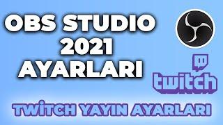 OBS AYARLARI 2021 GÜNCEL YAYIN AYARLARI  TWİTCH YAYIN AYARLARI 2021