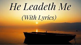 He Leadeth Me with lyrics - The most Beautiful Hymn