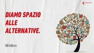 Diamo spazio alle alternative Scopriamo insieme NN Editore