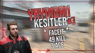 FACEIT PUG 49 kill - 3 ACE - YAYINDAN KESİTLER #3