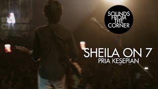 Sheila On 7 - Pria Kesepian  Sounds From The Corner Live #17