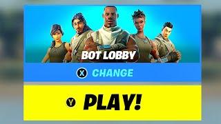 how to get into bot lobby in fortnite