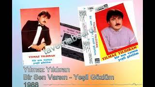 Yılmaz Yıldıran - Bir Sen Varsın - Yeşil Gözlüm 1988