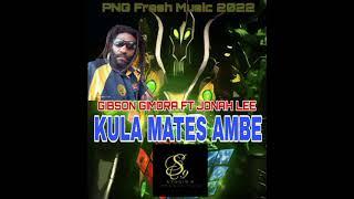 KULA MATES AMBE-GIBSON  GIMORA FT JONAH LEE 2022 STUDIO 9