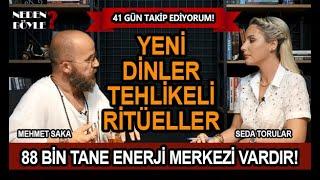 UYDURULAN YENİ DİNLER VE SPİRİTÜEL RİTÜELLER ÇOK TEHLİKELİ - MEHMET SAKA I SEDA TORULAR