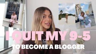 How I Quit My 9-5 To Become A Full-Time Blogger  STORY TIME