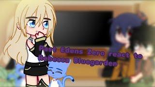 Past Edens Zero react to Rebecca Bluegarden and Shiki Gacha Club 