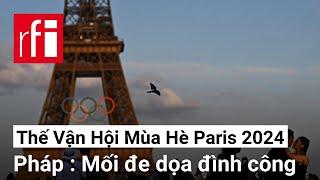 Pháp  Mối đe dọa đình công trong kỳ Thế Vận Hội Mùa Hè Paris 2024 • RFI