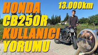 HONDA CB250R UZUN KULLANICI DENEYİMİ. 13.000KMde BAŞINA NELER GELDİ?