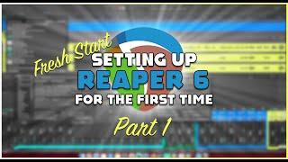 Fresh Start REAPER 6 Settings - Part 1