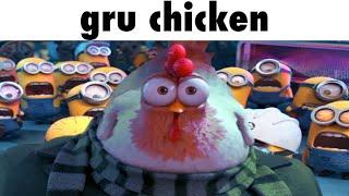 gru becomes chicken