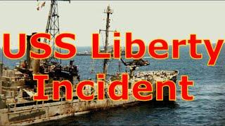 The USS Liberty Incident When The Government Covered Up A Deadly Attack On A US Ship