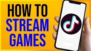 How to Stream Games on TikTok 2024