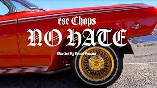 Ese Chops - No Hate Official Music Video