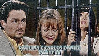 A História de Paulina e Carlos Daniel - PARTE 28
