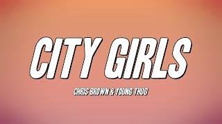 Chris Brown & Young Thug - City Girls Lyrics