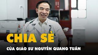 Chia sẻ của giáo sư Nguyễn Quang Tuấn khi trở lại thực hành bác sĩ