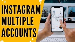 How To Add Multiple Accounts On Instagram
