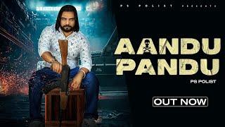 Aandu Pandu  Official Video  Singer PS Polist New Song  New Haryanvi Song 2024  RK Polist