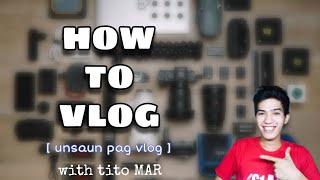 HOW TO VLOG  Unsaun pag vlog  tito TUTORIALS