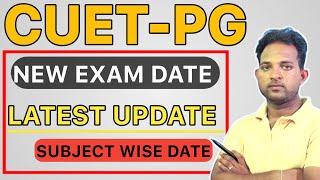 CUET PG 2023  Exam Date  Latest Update  New Exam Date  Subject Wise Datesheet ️️