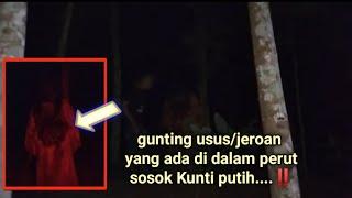 Gunting ususjeroan yang di dalam perut Kuntilanak putih