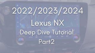 2022 - 2024 Lexus NX Full Tutorial - Deep Dive - Part 1