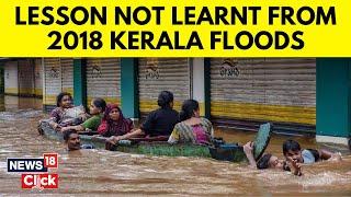 Kerala Floods  Kerala Rains  Kerala Struggles To Cope After Monsoon Arrives Early  N18V