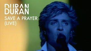 Duran Duran - Save A Prayer Official Live Video