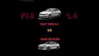 Fiat tipo 1.4 vs BAIC U5 PLUS