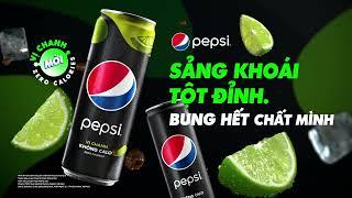 Pepsi Vị Chanh Không Calo - Sảng khoái tột đỉnh bung hết chất mình