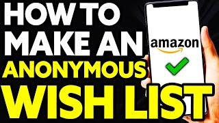 How To Make An Anonymous Amazon Wish List EASY