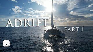 ADRIFT Part 1 Are boat guests bad luck? BECALMED stalled by BARNACLES & nearly BOARDED Ep. 38