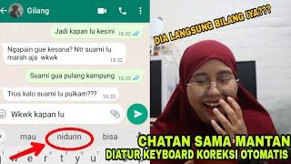 CHATAN SAMA MANTAN DIATUR KEYBOARD KOREKSI OTOMATIS