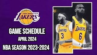 L A  LAKERS SCHEDULE ON APRIL 2024 l NBA SEASON 2023 - 2024