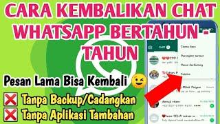 Cara Mengembalikan Chat Whatsapp Yang Terhapus Tanpa Backup TERSIMPEL